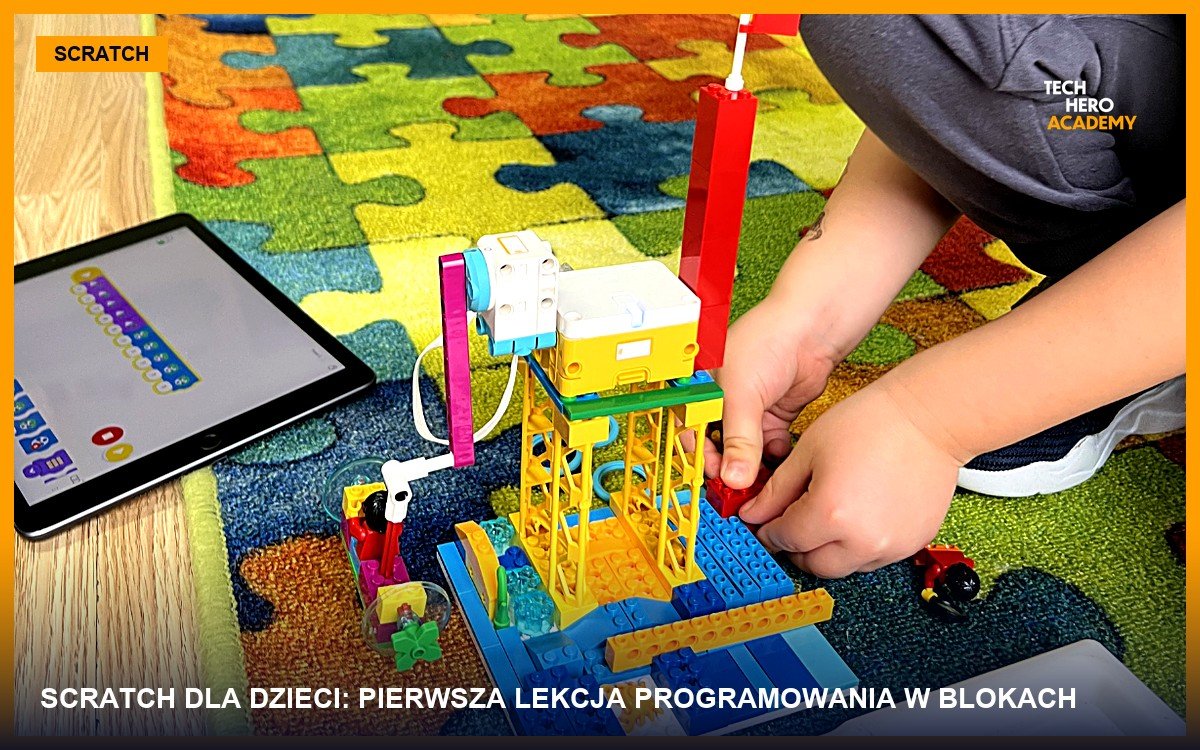 Scratch dla dzieci: pierwsza lekcja programowania w blokach, tablet z kodem w blokach i robot z klocków na zajęciach Tech Hero Academy