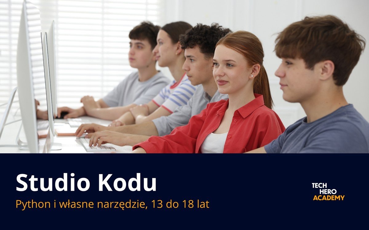 Studio Kodu, Python i własne narzędzie, 13 do 18 lat