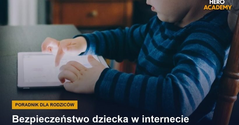 Bezpieczeństwo dziecka w internecie