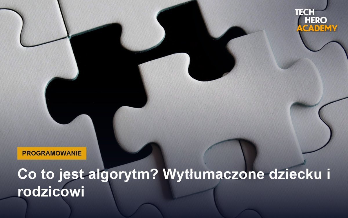 Co to jest algorytm? Wytłumaczone dziecku i rodzicowi