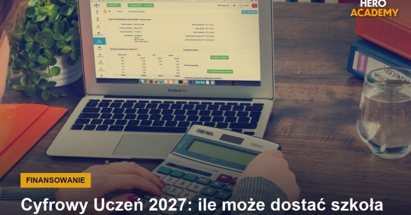 Cyfrowy Uczeń 2027: ile może dostać szkoła