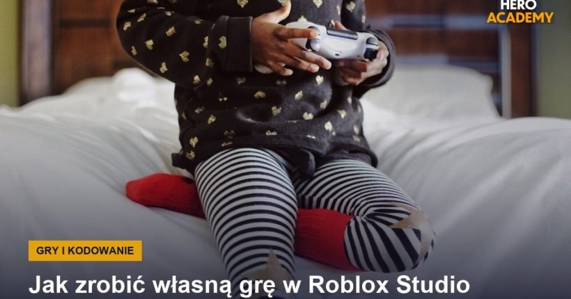 Jak zrobić własną grę w Roblox Studio