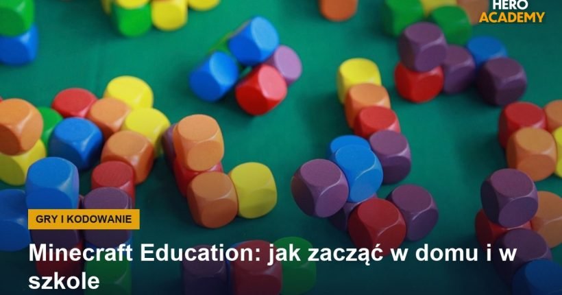 Minecraft Education: jak zacząć w domu i w szkole