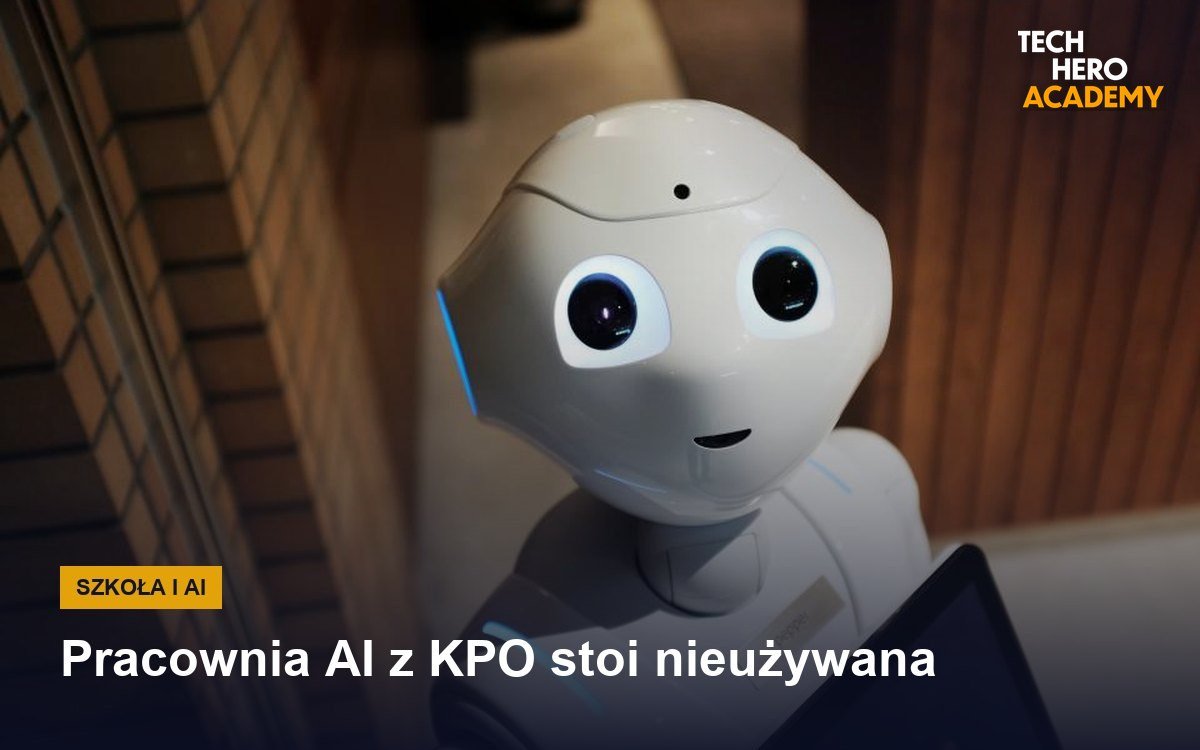 Pracownia AI z KPO stoi nieużywana