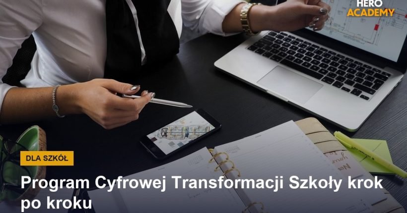 Program Cyfrowej Transformacji Szkoły krok po kroku