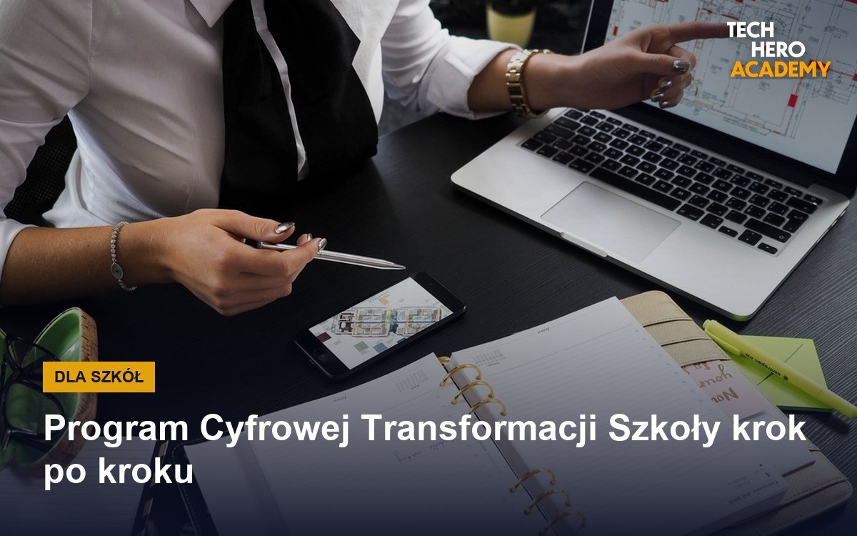 Program Cyfrowej Transformacji Szkoły krok po kroku