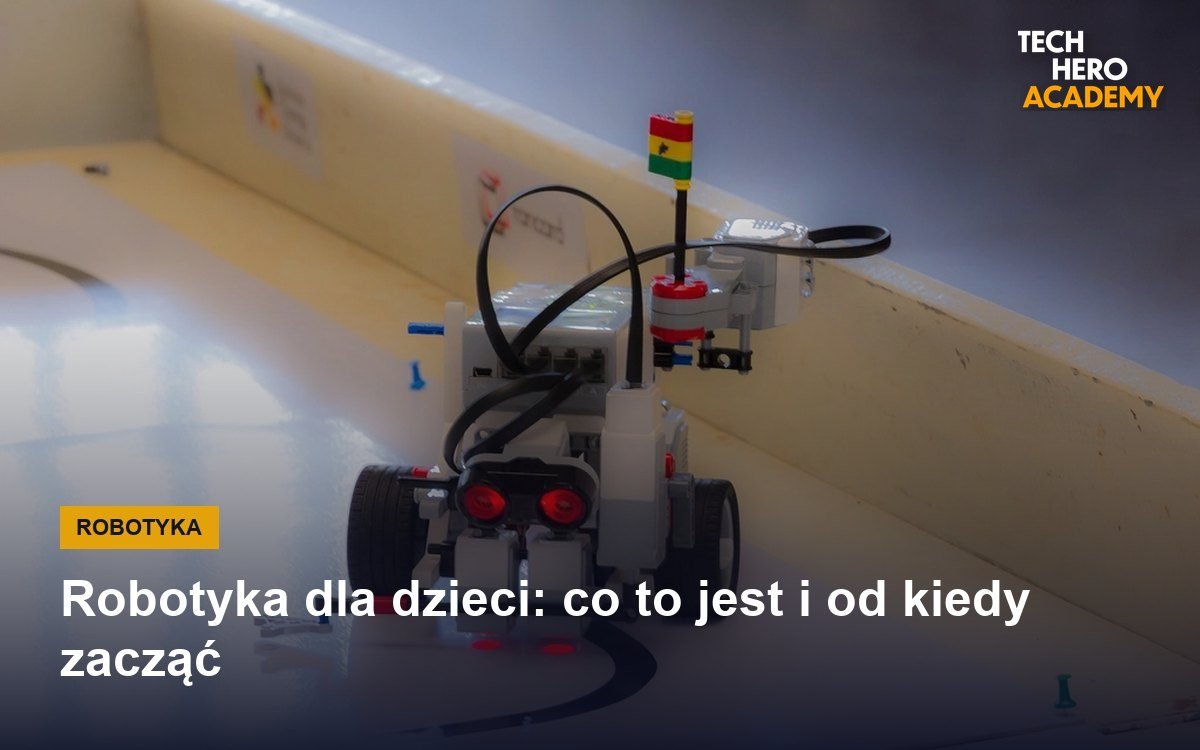 Robotyka dla dzieci: co to jest i od kiedy zacząć