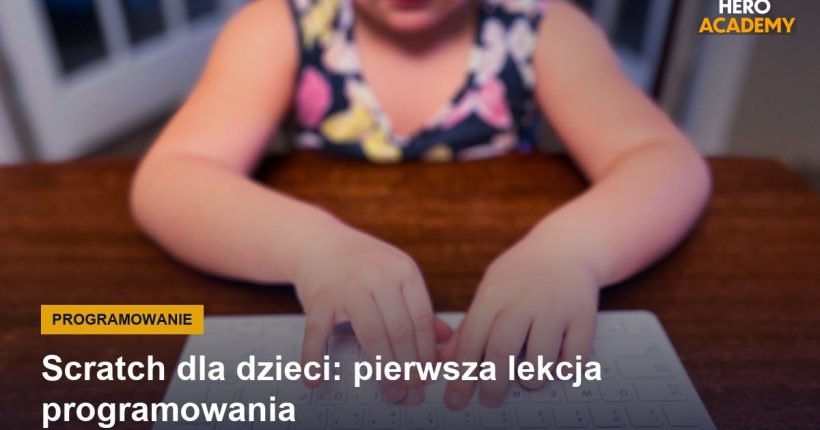 Scratch dla dzieci: pierwsza lekcja programowania