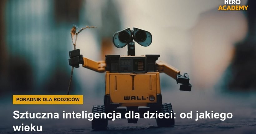 Sztuczna inteligencja dla dzieci: od jakiego wieku