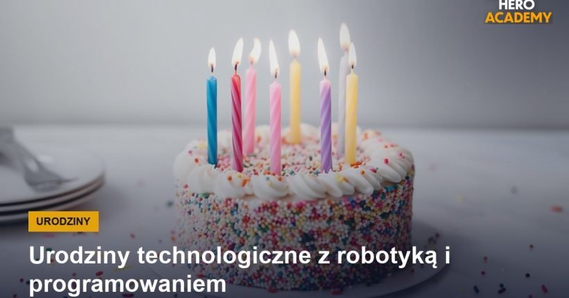 Urodziny technologiczne z robotyką i programowaniem